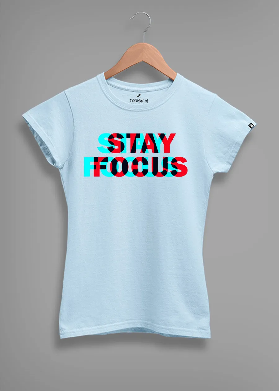 Stay Focus Women half sleeve T-shirt